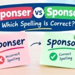 Sponser vs Sponsor: Which Spelling Is Correct?